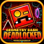 Geometry Dash Deadlocked