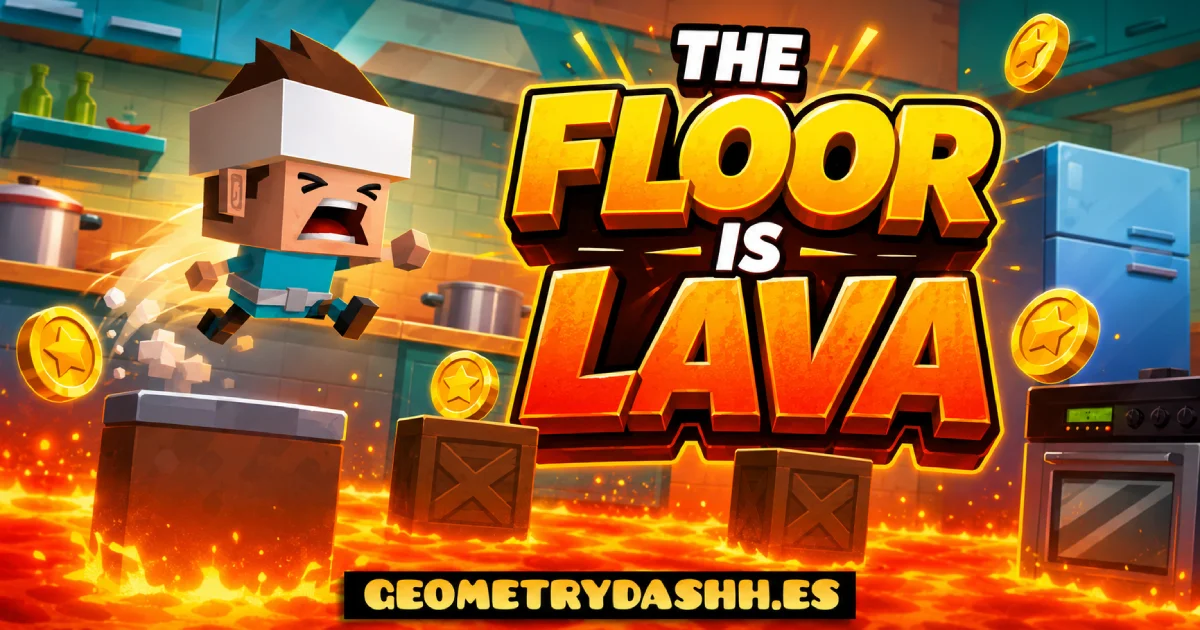 The Floor is Lava