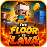 The Floor is Lava
