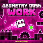 Geometry Dash Work