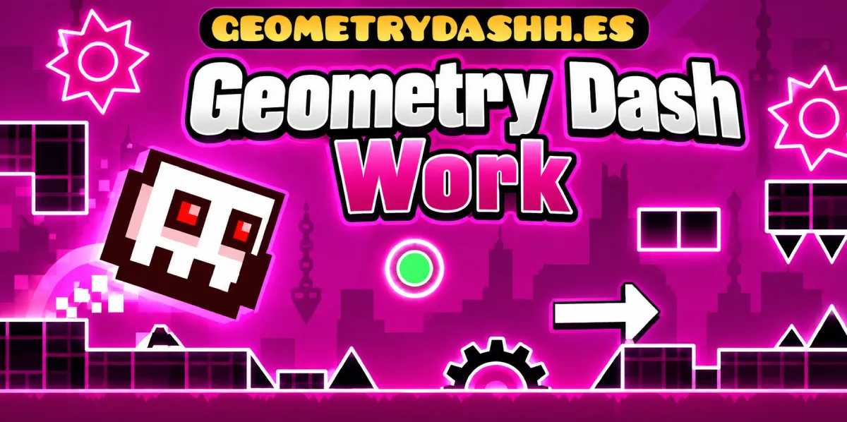 Geometry Dash Work